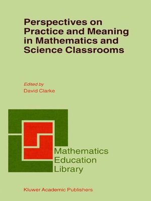 cover image of Perspectives on Practice and Meaning in Mathematics and Science Classrooms